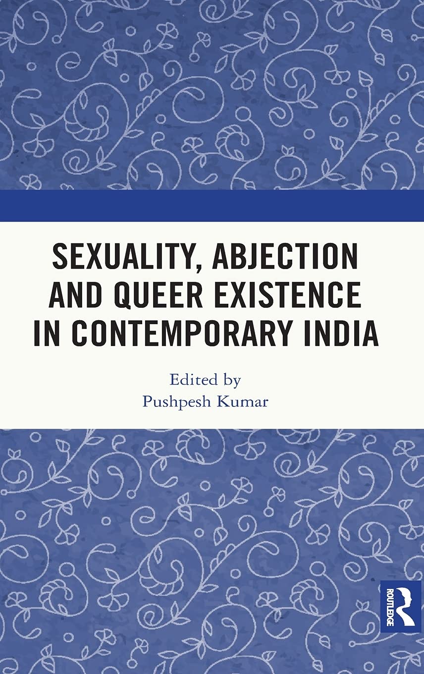 Sexuality, Abjection and Queer Existence in Contemporary India- Book Cover